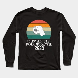 I Survived Toilet Paper Apocalypse 2020 Long Sleeve T-Shirt